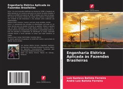 Engenharia Elétrica Aplicada às Fazendas Brasileiras - Batista Ferreira, Luiz Gustavo;Batista Ferreira, André Luiz