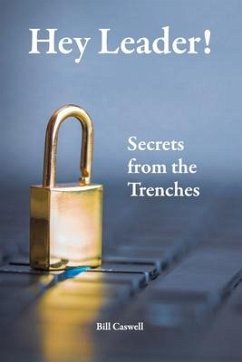 Hey Leader! Secrets from the trenches - Caswell, Bill