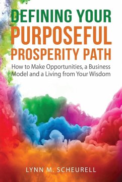 Defining Your Purposeful Prosperity Path - Scheurell, Lynn