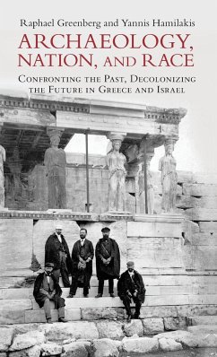 Archaeology, Nation, and Race - Greenberg, Raphael; Hamilakis, Yannis