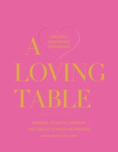 A Loving Table - Whitman, Kimberly Schlegel; Paschke, Shelley Johnstone