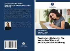 Zweischichttablette für Krampfanfälle und antidepressive Wirkung - Shukla, Ankit;Tiwari, Gaurav;Tiwari, Ruchi