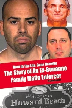 Born in the Life: Gene Borrello: The Story of an Ex-Bonanno Family Mafia Enforcer - Romano, Louis