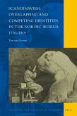 Scandinavism: Overlapping and Competing Identities in the Nordic World, 1770-1919