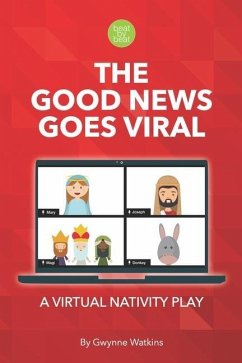 The Good News Goes Viral: A Virtual Nativity Play for Kids - Watkins, Gwynne