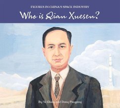 Who Is Qian Xuesen? - Dong, Pingping; Ye, Qiang