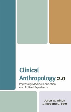 Clinical Anthropology 2.0 - Wilson, Jason W.; Baer, Roberta D.