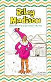 Riley Madison Discovers the Superpower of Time