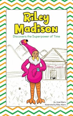 Riley Madison Discovers the Superpower of Time - Akers, June