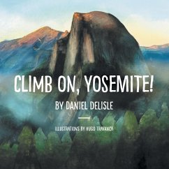 Climb on, Yosemite! - Delisle, Daniel