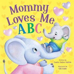 Mommy Loves Me ABC - Gates Galvin, Laura