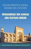 Mohammad Ibn Ahmad Abu Rayhan Biruni: Muslim Pioneers in Science, Medicine and Literature