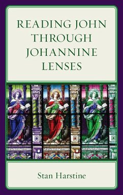 Reading John through Johannine Lenses - Harstine, Stan