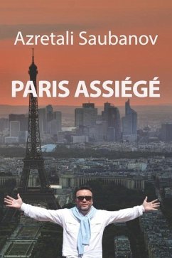 Paris Assiégé: Recueil des récits - Saubanov, Azretali