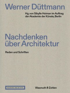 Nachdenken über Architektur - Werner Düttmann. Nachdenken über Architektur