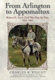 From Arlington to Appomattox (eBook, ePUB) From Arlington to Appomattox (eBook, ePUB)