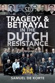 Tragedy & Betrayal in the Dutch Resistance (eBook, ePUB)
