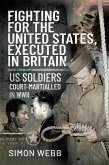 Fighting for the United States, Executed in Britain (eBook, ePUB)