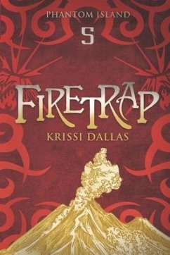 Firetrap: Phantom Island Book 5 - Dallas, Krissi