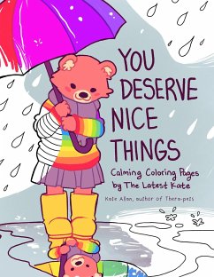 You Deserve Nice Things: Calming Coloring Pages by Thelatestkate (Art for Anxiety, Positive Message Coloring Book, Coloring with Thelatestkate, - Allan, Kate