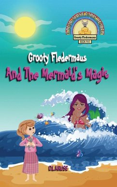 Grooty Fledermaus And The Mermaid's Magic - Kruse, D. L.