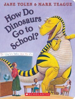 How Do Dinosaurs Go to School? - Yolen, Jane