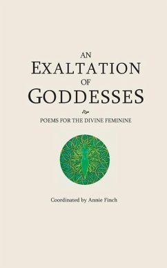 An Exaltation of Goddesses: Poems for the Divine Feminine - Filemyr, Ann; Grahn, Judy; Halberstadt, Anna