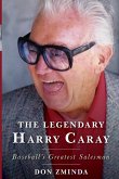 The Legendary Harry Caray