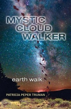 Mystic Cloud Walker: Earth Walk - Truman, Patricia P.