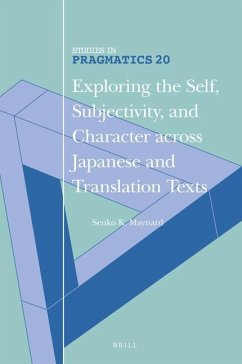 Exploring the Self, Subjectivity, and Character Across Japanese and Translation Texts - K. Maynard, Senko