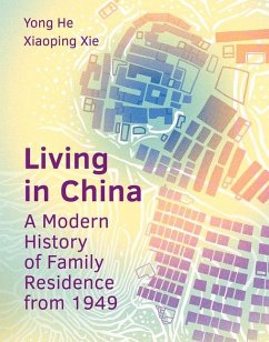 Living in China: A Modern History of Family Residence from 1949 - He, Yong; Xie, Xiaoping