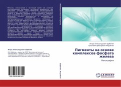 Pigmenty na osnowe komplexow fosfata zheleza - Shubenin, Igor' Alexandrowich; Indejkin, Ewgenij Agubekirowich