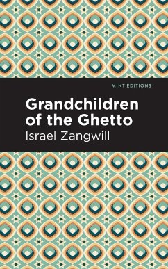 Grandchildren of the Ghetto - Zangwill, Israel