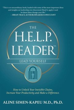 The H.E.L.P. Leader - Lead Yourself - Simen-Kapeu M. D., Ph. D. Aline