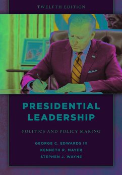 Presidential Leadership - Edwards, George C., III, University of Oxford and Texas A&M Universi; Mayer, Kenneth R.; Wayne, Stephen J.