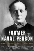 Former Naval Person: Winston Churchill and the Royal Navy