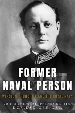 Former Naval Person: Winston Churchill and the Royal Navy - Gretton, Peter