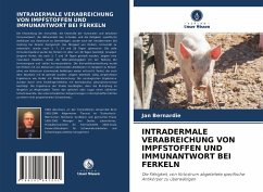 INTRADERMALE VERABREICHUNG VON IMPFSTOFFEN UND IMMUNANTWORT BEI FERKELN - Bernardie, Jan