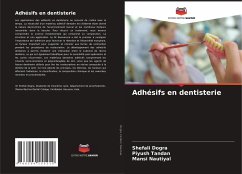 Adhésifs en dentisterie - Dogra, Shefali;Tandan, Piyush;Nautiyal, Mansi