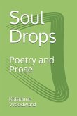 Soul Drops: Poetry and Prose