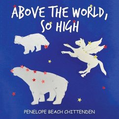 Above the World, so High - Chittenden, Penelope Beach