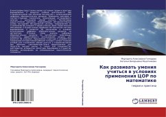 Kak razwiwat' umeniq uchit'sq w uslowiqh primeneniq COR po matematike - Goncharowa, Margarita Alexeewna; Reshetnikowa, Natal'q Valer'ewna