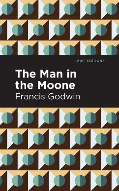 The Man in the Moone - Godwin, Francis