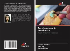 Accelerazione in ortodonzia - Pandey, Shweta;Rai, Amit;Dhinsa, Kavita