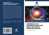 UNTERRICHT IN KOMBINATORISCHER ANALYSE DURCH PROBLEMLÖSUNG