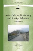Asian Culture, Diplomacy and Foreign Relations, Volume I: China