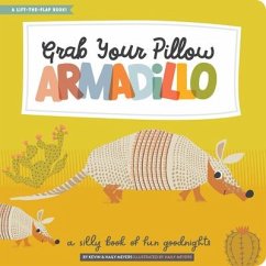 Grab Your Pillow, Armadillo - Meyers, Kevin; Meyers, Haily