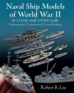 Naval Ship Models of World War II in 1/1250 and 1/1200 Scales (eBook, ePUB) - Robert Liu, Liu