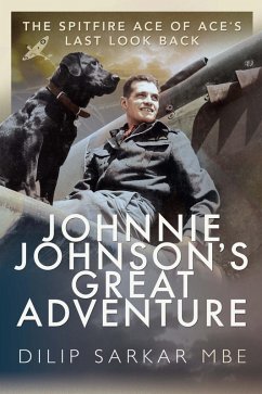 Johnnie Johnson's Great Adventure (eBook, ePUB) - Dilip Sarkar MBE, Sarkar MBE