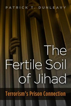 Fertile Soil of Jihad (eBook, ePUB) - Patrick T. Dunleavy, Dunleavy